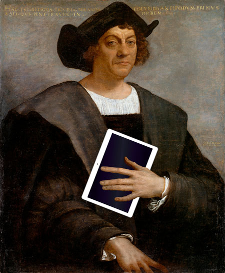 Christopher Columbus with an Ipad